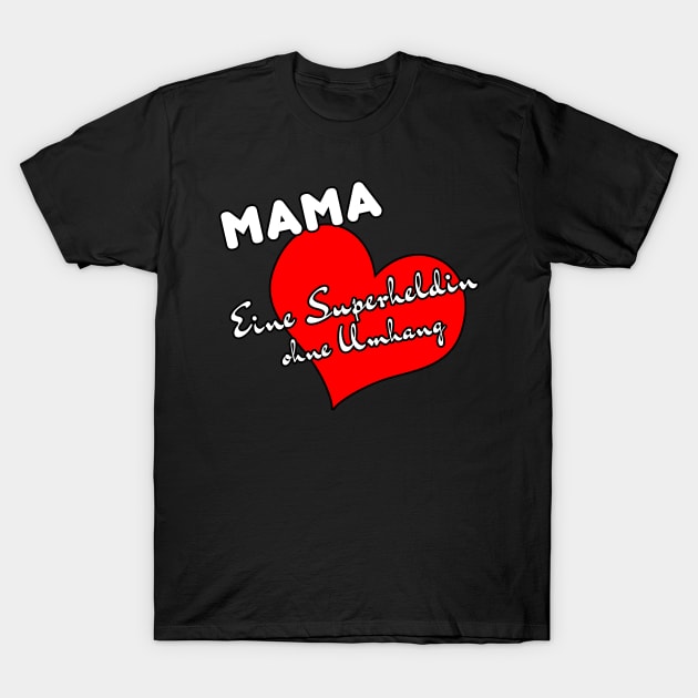 Mama, eine Superheldin ohne Umhang T-Shirt by DePit DeSign